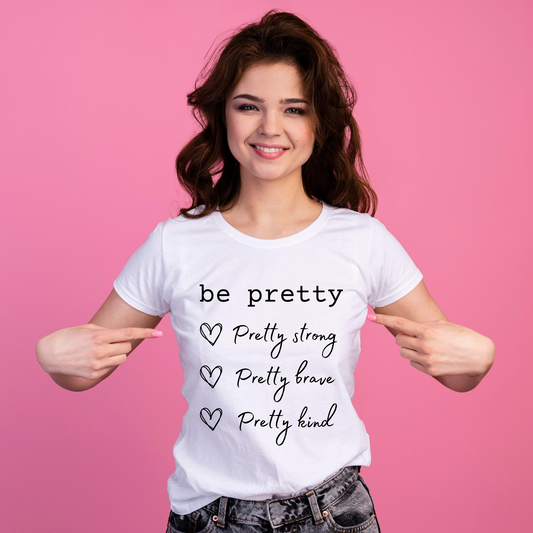 Be pretty